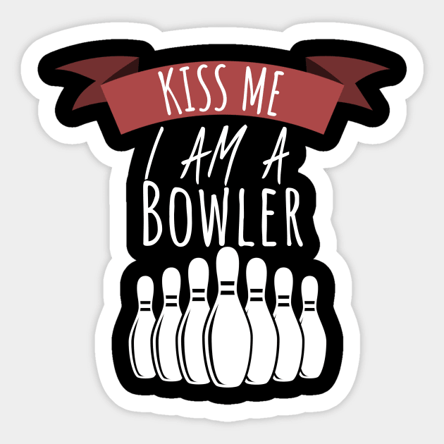 Bowling kiss me i am a bowler Sticker by maxcode